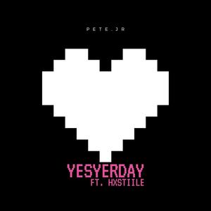 Yesterday (feat. Hxstiile) [Explicit]