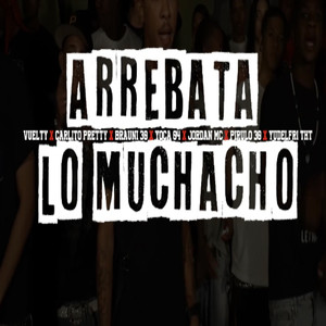 Arrebata Lo Muchacho (Explicit)