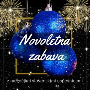 Novoletna zabava (Z največjimi slovenskimi uspešnicami)