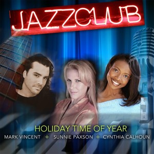 Holiday Time of Year(feat. Sunnie Paxson, Mark Vincent & Cynthia Calhoun)