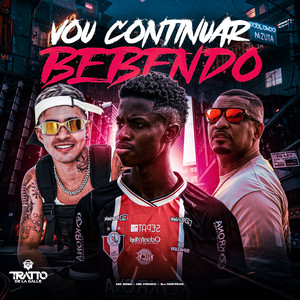 Vou Continuar Bebendo (Explicit)