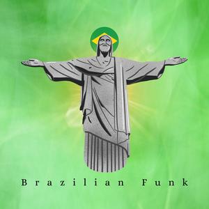BRAZILIAN FUNK (Explicit)