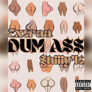Dum A$$ (feat. Extraa) (Explicit)