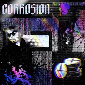 Corrosion (Explicit)