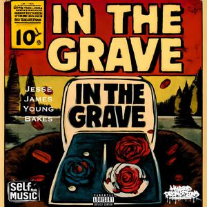 In The Grave (feat. Jesse James) (Explicit)