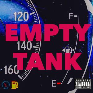 Empty Tank (Explicit)