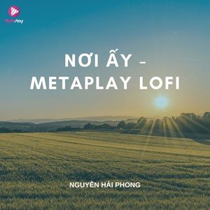 Nơi Ấy (Metaplay Lofi)