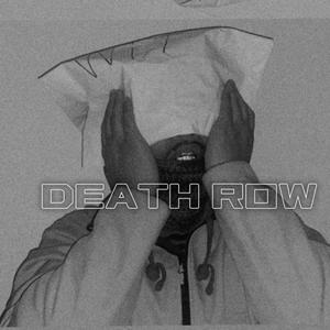 DEATH ROW (Explicit)