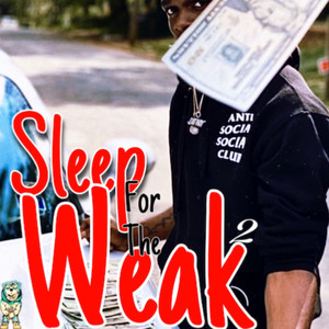 Sleep For The Weak 2 (Explicit)