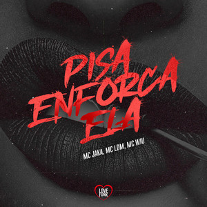 Pisa Enforca Ela (Explicit)