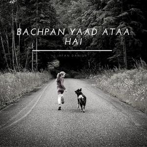 Bachpan Yaad Ataa Hai (feat. Irfan Danish)