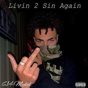 Livin 2 Sin Again (Explicit)