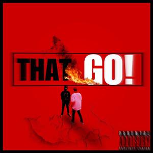 THAT GO! (feat. Amonttyy) (Explicit)