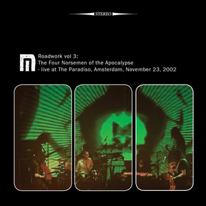 Roadwork, Vol. 3: The Four Norsemen Of The Apocalypse (Live At The Paradiso, Amsterdam, November 23, 2002)