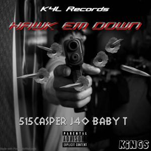 HAWK EM DOWN (feat. BABY T & J40) [Explicit]