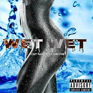 WET WET(feat. Di Prophet) (Explicit)