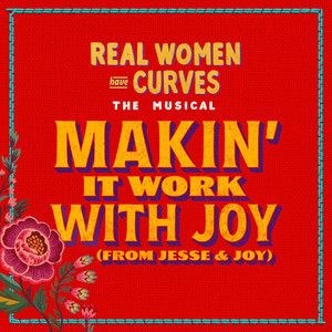 Real Women Have Curves The Musical: Makin' It Work with Joy (from Jesse & Joy)