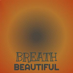 Breath Beautiful