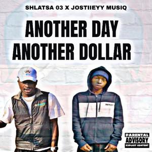 Another Day Another Dollar (feat. JostiieYy Musiq)