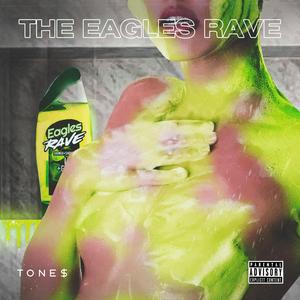 The Eagles Rave (Explicit)