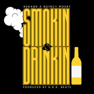 Smokin' & Drinkin' (feat. Quincy Mosby) (Explicit)