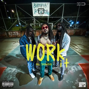 WORK IT (Explicit)