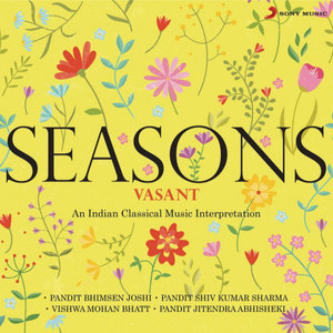 Seasons Vasant (An Indian Classical Music Interpretation)