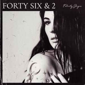 Forty Six & 2