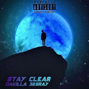 Stay Clear (feat. 325 Ray) (Explicit)