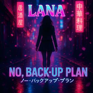 No, Back-Up Plan (feat. Kaito & DJ Steele)