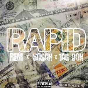 RAPID (feat. REMEDY215, Sosah & Jag Don) [Explicit]