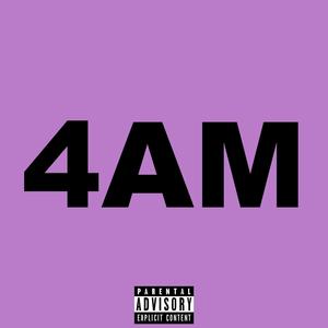 4AM (Explicit)