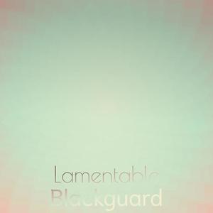 Lamentable Blackguard