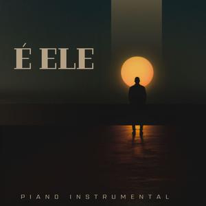 É Ele (Piano Instrumental)