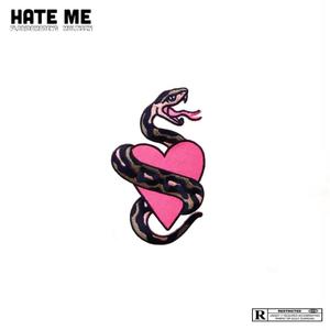 Hate me (Explicit)