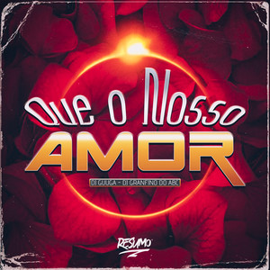 Que o Nosso Amor (Explicit)