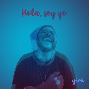 Hola, soy yo
