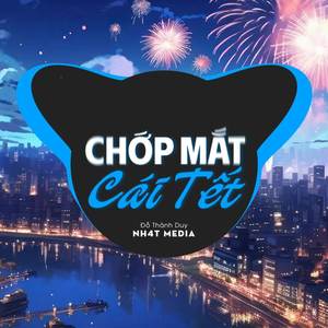 Chớp Mắt Cái Tết (NH4T Remix)