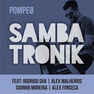 Sambatronik(feat. Rodrigo Sha, Alex Malheiros, Sidinho Moreira & Alex Fonseca)