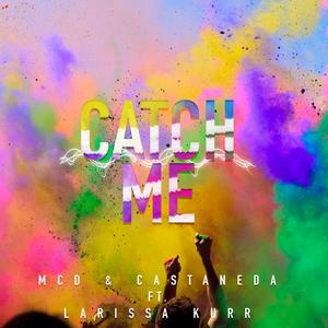 Catch Me (feat. Larissa Kurr)