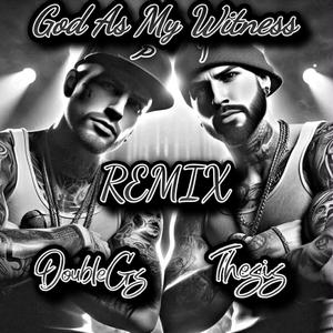 God As My Witness (feat. Thesis) (REMIX|Explicit)