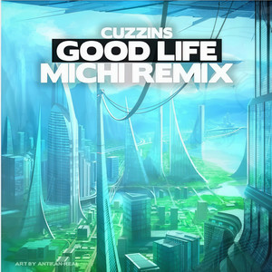 Good Life (Michi Remix)