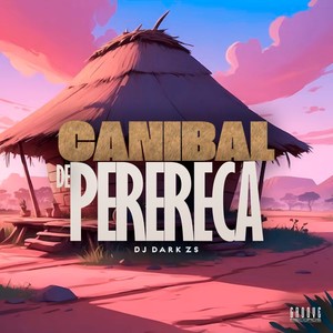 CANIBAL DE PEREREKA (Explicit)