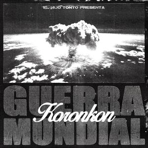 GUERRA MUNDIAL KORONKON (feat. ANDERX) [Explicit]