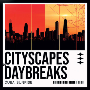 Dubai Sunrise - Cityscapes & Daybreaks