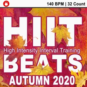 Hiit Beats Autumn 2020 (140 Bpm - 32 Count Unmixed High Intensity Interval Training Workout Music Ideal for Gym, Jogging, Running, Cycling, Cardio and Fitness)