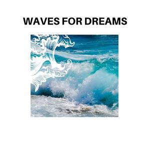 Waves for Dreams