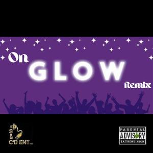 On Glow (feat. ROWZ) [Remix] [Explicit]