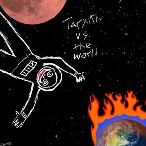 TarXan VS. The World (Explicit)