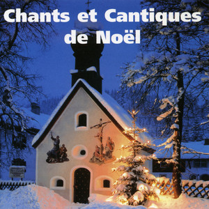 Les plus beaux Cantiques traditionnels et chants de Noël